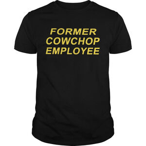 Former Cow Chop Employee Shirt